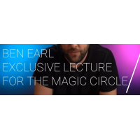 A Magic Circle Exclusive Lecture (2021-05-10) by Benjamin Earl