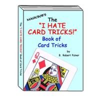 The I Hate Card Tricks Book Of Card Tricks Vol.1